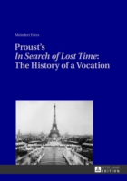 Proust’s «In Search of Lost Time»: The History of a Vocation