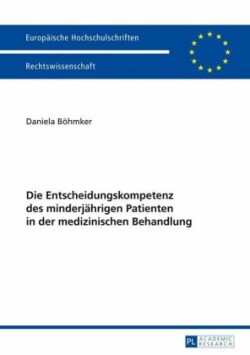 Entscheidungskompetenz des minderjaehrigen Patienten in der medizinischen Behandlung