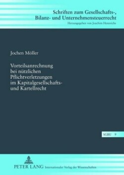 Vorteilsanrechnung Bei Nuetzlichen Pflichtverletzungen Im Kapitalgesellschafts- Und Kartellrecht