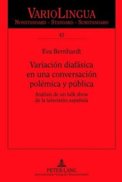 Variacion diafasica en una conversacion polemica y publica Analisis de un talk show de la television espanola