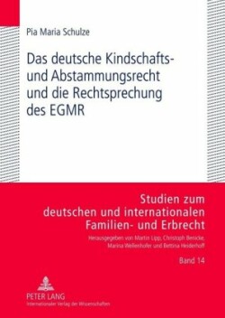 Deutsche Kindschafts- Und Abstammungsrecht Und Die Rechtsprechung Des Egmr