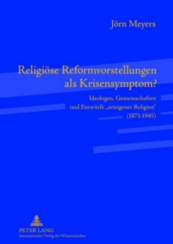 Religioese Reformvorstellungen als Krisensymptom?