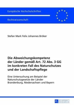 Abweichungskompetenz der Laender gemaeß Art. 72 Abs. 3 GG im konkreten Fall des Naturschutzes und der Landschaftspflege