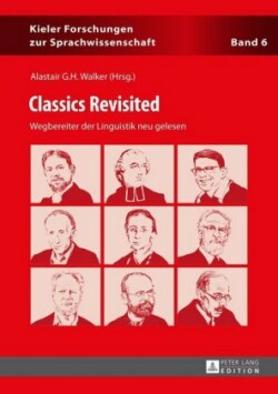 Classics Revisited Wegbereiter der Linguistik neu gelesen