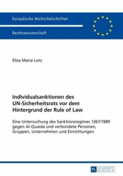 Individualsanktionen des UN-Sicherheitsrats vor dem Hintergrund der Rule of Law