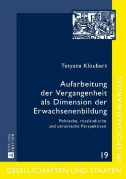 Aufarbeitung Der Vergangenheit ALS Dimension Der Erwachsenenbildung