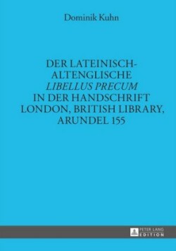 Lateinisch-Altenglische Libellus Precum in Der Handschrift London, British Library, Arundel 155