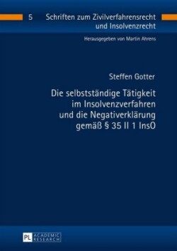 Selbststaendige Taetigkeit Im Insolvenzverfahren Und Die Negativerklaerung Gemaeß § 35 II 1 Inso