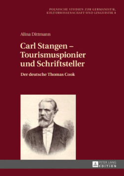 Carl Stangen - Tourismuspionier und Schriftsteller