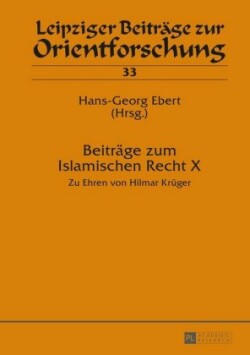 Beitraege zum Islamischen Recht X Zu Ehren von Hilmar Krueger