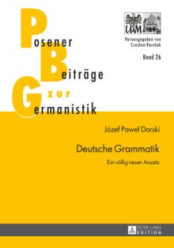 Deutsche Grammatik Ein voellig neuer Ansatz