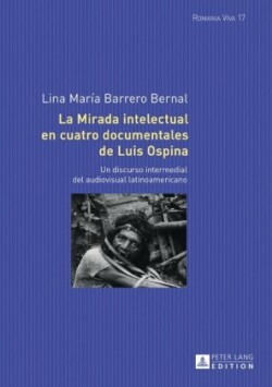 mirada intelectual en cuatro documentales de Luis Ospina