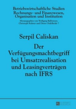 Der Verfuegungsmachtbegriff Bei Umsatzrealisation Und Leasingvertraegen Nach Ifrs