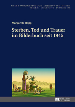 Sterben, Tod Und Trauer Im Bilderbuch Seit 1945