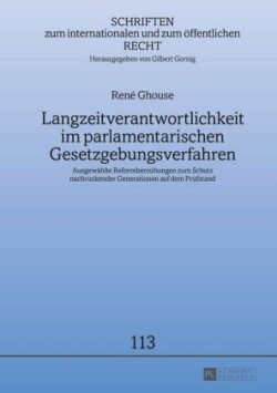 Langzeitverantwortlichkeit Im Parlamentarischen Gesetzgebungsverfahren