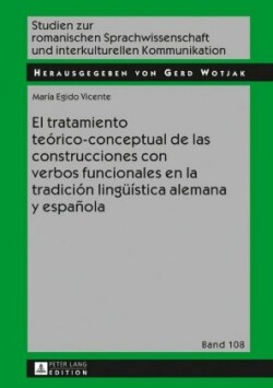 tratamiento te�rico-conceptual de las construcciones con verbos funcionales en la tradici�n lingue�stica alemana y espa�ola