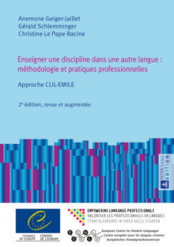 Enseigner Une Discipline Dans Une Autre Langue: Méthodologie Et Pratiques Professionnelles Approche CLIL-Emile - 2e Edition, Revue Et Augmentee