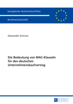Bedeutung von MAC-Klauseln fuer den deutschen Unternehmenskaufvertrag
