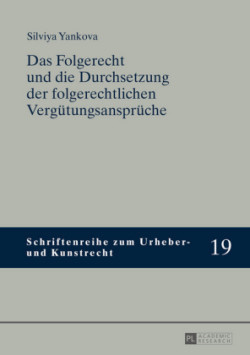 Folgerecht und die Durchsetzung der folgerechtlichen Verguetungsansprueche