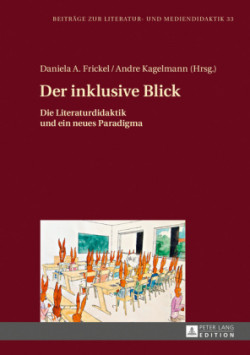 inklusive Blick Die Literaturdidaktik und ein neues Paradigma