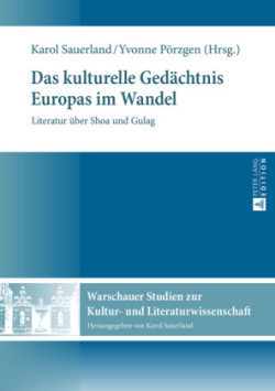 kulturelle Gedaechtnis Europas im Wandel Literatur ueber Shoa und Gulag