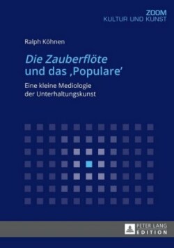 «Die Zauberfloete» Und Das «Populare»