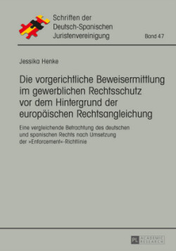 vorgerichtliche Beweisermittlung im gewerblichen Rechtsschutz vor dem Hintergrund der europaeischen Rechtsangleichung