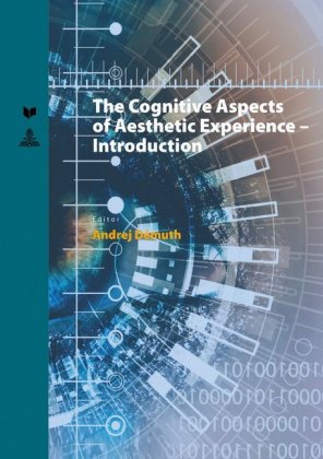 Cognitive Aspects of Aesthetic Experience – Introduction