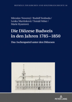 Dioezese Budweis in den Jahren 1785-1850