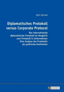 Diplomatisches Protokoll versus Corporate Protocol