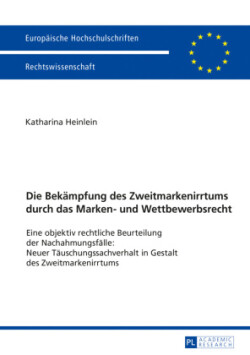 Bekaempfung des Zweitmarkenirrtums durch das Marken- und Wettbewerbsrecht