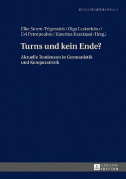 Turns und kein Ende? Aktuelle Tendenzen in Germanistik und Komparatistik