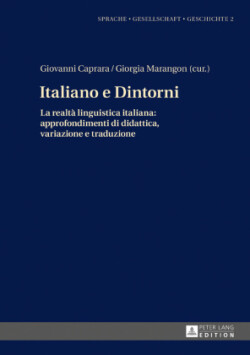 Italiano e Dintorni La realta linguistica italiana: approfondimenti di didattica, variazione e traduzione