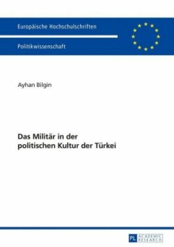 Militaer in der politischen Kultur der Tuerkei