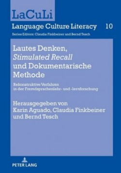 Lautes Denken, Stimulated Recall und Dokumentarische Methode Rekonstruktive Verfahren in der Fremdsprachenlehr- und -lernforschung
