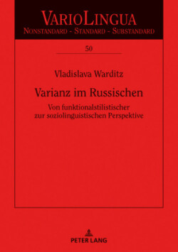 Varianz im Russischen Von funktionalstilistischer zur soziolinguistischen Perspektive