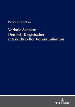 Verbale Aspekte Deutsch-Kirgisischer interkultureller Kommunikation