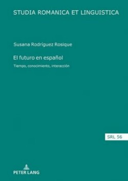 futuro en español Tiempo, conocimiento, interaccion