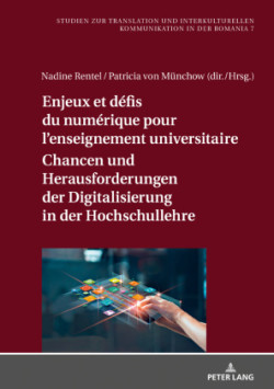 Enjeux et défis du numérique pour l'enseignement universitaire / Chancen und Herausforderungen der Digitalisierung in der Hochschullehre