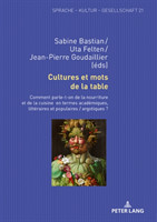 Cultures et mots de la table Comment parle-t-on de la nourriture et de la cuisine en termes academiques, litteraires et populaires / argotiques ?