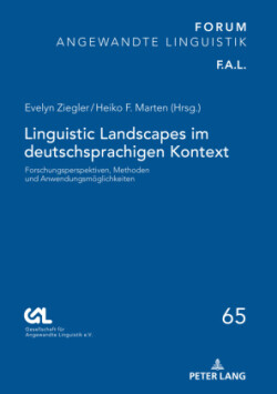 Linguistic Landscapes im deutschsprachigen Kontext Forschungsperspektiven, Methoden und Anwendungsmoeglichkeiten