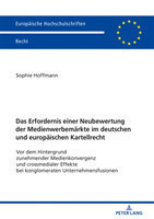 Erfordernis einer Neubewertung der Medienwerbemaerkte im deutschen und europaeischen Kartellrecht