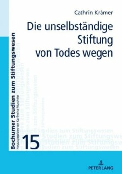 Die Unselbstaendige Stiftung Von Todes Wegen