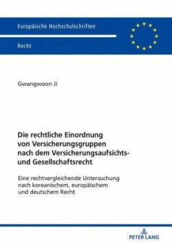 Rechtliche Einordnung Von Versicherungsgruppen Nach Dem Versicherungsaufsichts- Und Gesellschaftsrecht