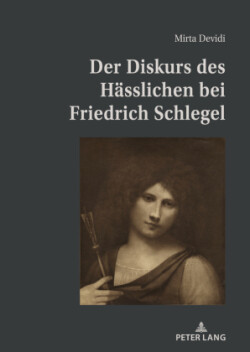 Diskurs des Haesslichen bei Friedrich Schlegel