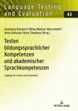 Testen bildungssprachlicher Kompetenzen und akademischer Sprachkompetenzen Zugaenge fuer Schule und Hochschule