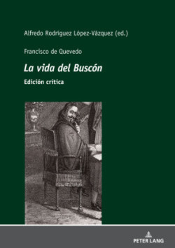 Francisco de Quevedo La Vida del Buscón Edición Crítica