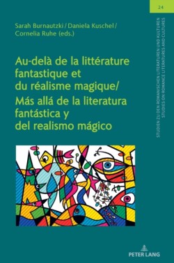 Au-del� de la litt�rature fantastique et du r�alisme magique / M�s all� de la literatura fant�stica y del realismo m�gico