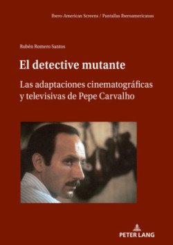 detective mutante Las adaptaciones cinematograficas y televisivas de Pepe Carvalho