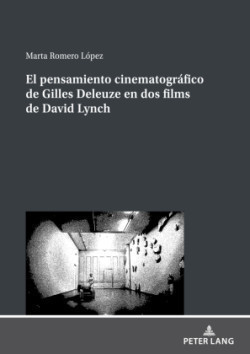 pensamiento cinematogr�fico de Gilles Deleuze en dos films de David Lynch